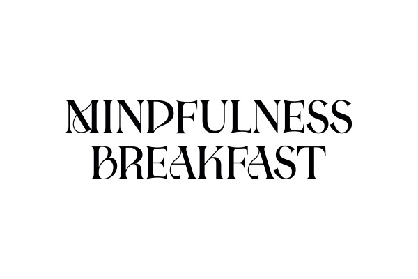 MINDFULNESS BREAKFAST